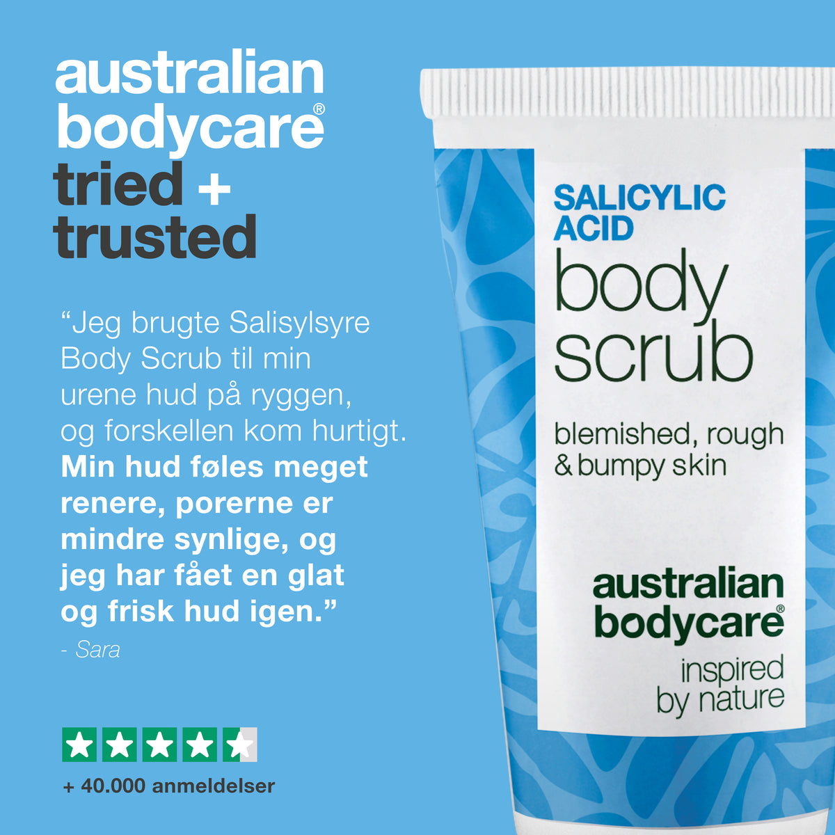 Kundeanmeldelse af Salicylic Acid Body Scrub: huden føles renere, porerne er mindre synlige og huden er glat og frisk igen – Sara. 4,5 af 5 stjerner og over 40.000 anmeldelser